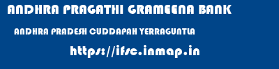 ANDHRA PRAGATHI GRAMEENA BANK  ANDHRA PRADESH CUDDAPAH YERRAGUNTLA   ifsc code
